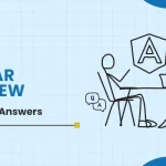 50+ Angular Interview Questions and Answers (2025)