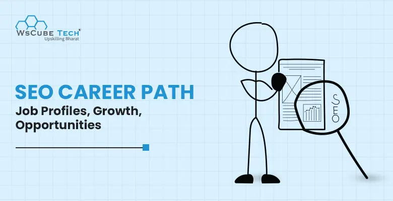 SEO Career Path 2025: Job Profiles, Growth, Opportunities