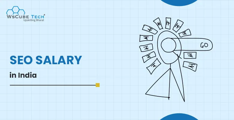 SEO Salary in India in 2025 (For Freshers, Executives, and Managers)